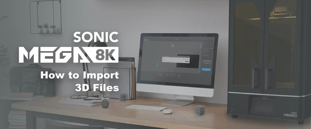 Sonic Mega 8K: How to Import 3D Files