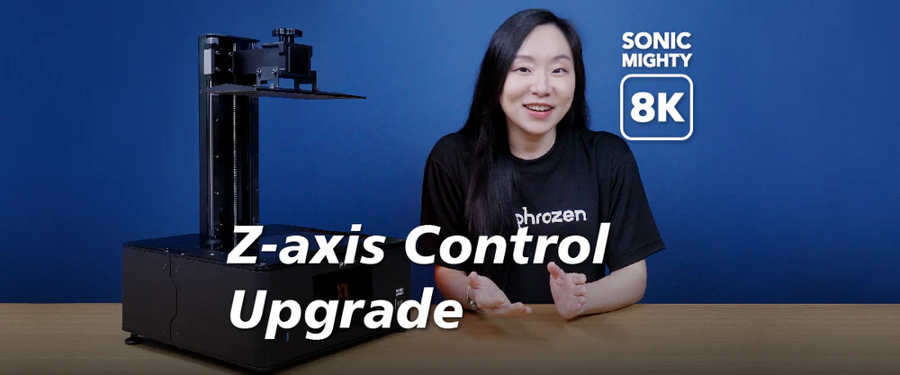 Phrozen Technology | Sonic Mighty 8K: Upgraded Z-Axis Control
